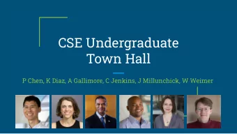 CSE Undergraduate  Town Hall  P Chen, K Diaz, A Gallimore, C Jenkins, J Millunchick, W Weimer