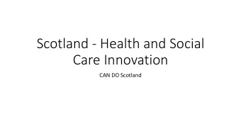 Care Innovation  CAN DO Scotland  Innovation  1. Sparking new ideas  Themes: Blue skies research,