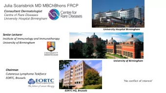 Julia Scarisbrick MD MBChBhons FRCP  Consultant Dermatologist  Centre of Rare Diseases  University