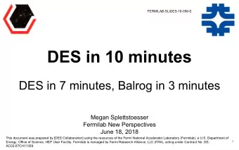 DES in 10 minutes  DES in 7 minutes, Balrog in 3 minutes  Megan Splettstoesser  Fermilab New
