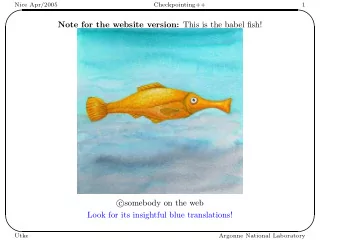 Nice Apr/2005  Checkpointing++  1 Note for the website version: This is the babel fish!