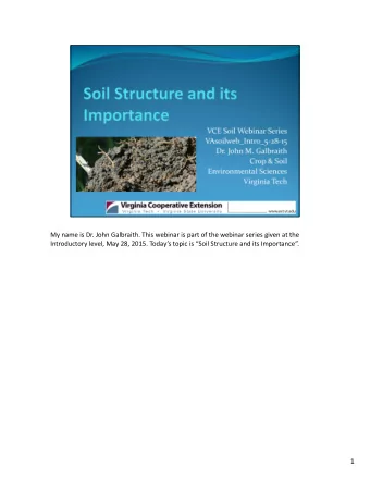 1 This webinar explains soil structure and its importance. Structure types, formation, description,