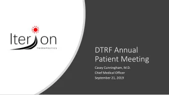 DTRF Annual  Patient Meeting  Casey Cunningham, M.D.  Chief Medical Officer  September 21, 2019