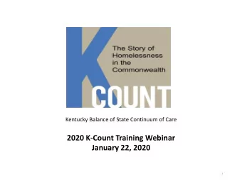 January 22, 2020  1  Trainin  ing Outl  tline  Basic Summary of K-Count  Minimum HUD