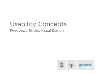Usability Concepts  Feedback, Errors, Visual Design  Today  More tools for design  Feedback