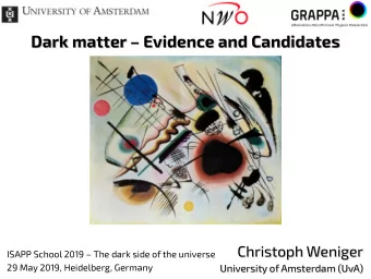 Dark matter  Evidence and Candidates  Dark matter  Evidence and Candidates  h  Christoph