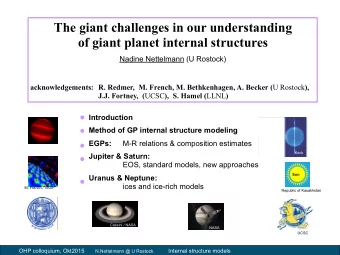 The giant challenges in our understanding  of giant planet internal structures  Nadine Nettelmann