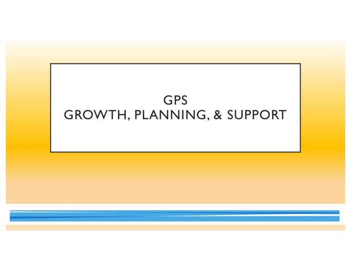 gps growth planning support performance evaluations