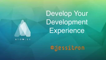 Develop Your  Development  Experience  @jessitron  atomist.com  @jessitron  STELLA Report,