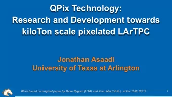 QPix Technology:  Research and Development towards  kiloTon scale pixelated LArTPC  Jonathan Asaadi
