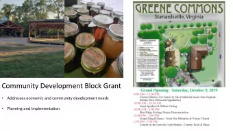 Community Development Block Grant  Addresses economic and community development needs