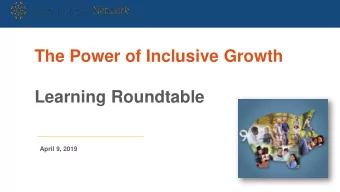 The Power of Inclusive Growth  Learning Roundtable  April 9, 2019  AGENDA    Andrew Black, CICF