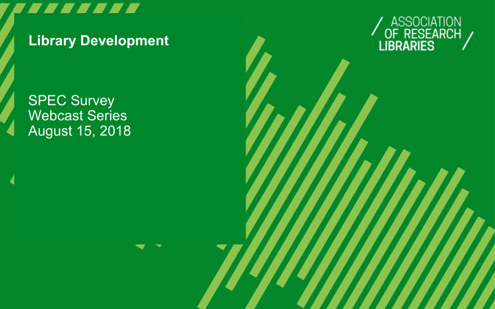 library development spec survey webcast series august 15