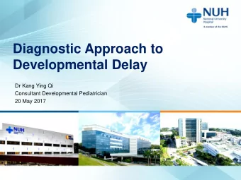 Developmental Delay  Dr Kang Ying Qi  Consultant Developmental Pediatrician  20 May 2017  What is
