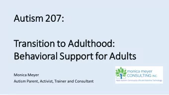 Aut  utism  sm 2  207:  07:  Trans  nsition t  n to Adultho  hood:  d:  Behavioral S  Support f for