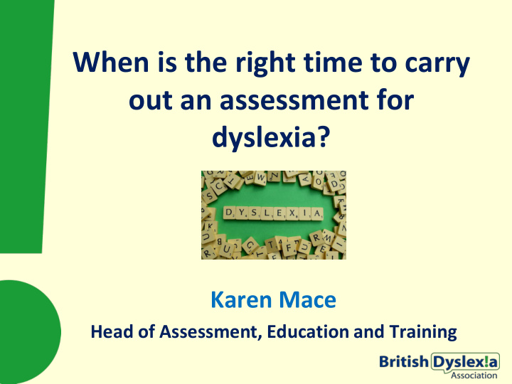 when is the right time to carry out an assessment for