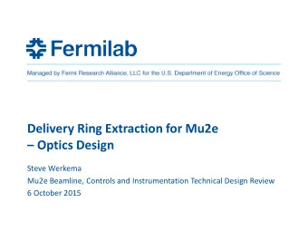 Delivery Ring Extraction for Mu2e   Optics Design  Steve Werkema  Mu2e Beamline, Controls and