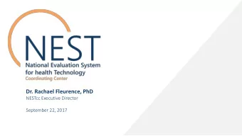 Dr. Rachael Fleurence, PhD  NESTcc Executive Director  September 22, 2017  BUSINESS DAY  F.D.A.