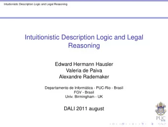 Intuitionistic Description Logic and Legal  Reasoning  Edward Hermann Hausler  Valeria de Paiva