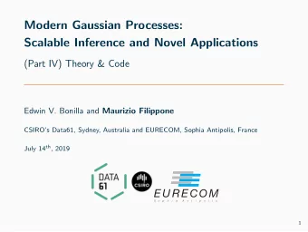 Modern Gaussian Processes:  Scalable Inference and Novel Applications  (Part IV) Theory &amp; Code