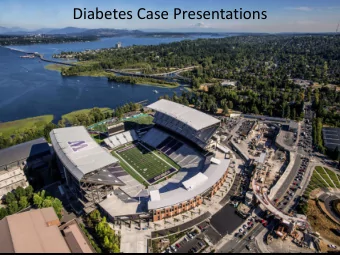 Diabetes Case Presentations  Irl B. Hirsch, MD-Disclosures  Research: Sanofi Diabetes, Halozyme