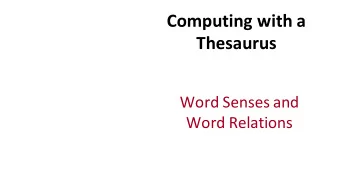 Computing  with  a    Thesaurus  Word  Senses and    Word  Relations