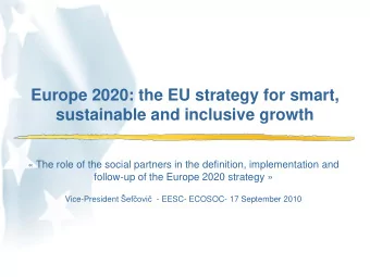 Europe 2020: the EU strategy for smart,  sustainable and inclusive growth  The role of the social