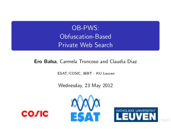 OB-PWS:  Obfuscation-Based  Private Web Search Ero Balsa , Carmela Troncoso and Claudia Diaz