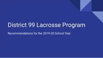 District 99 Lacrosse Program  Recommendations for the 2019-20 School Year  Recommendation  Boys and