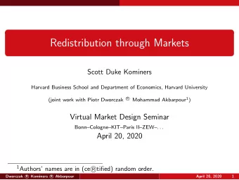 Redistribution through Markets  Scott Duke Kominers  Harvard Business School and Department of