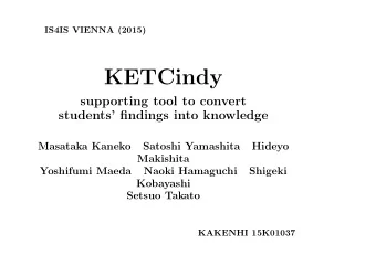 KETCindy  supporting tool to convert  students findings into knowledge  Masataka Kaneko  Satoshi
