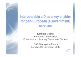 Interoperable eID as a key enabler  for pan-European (eGovernment)  services  Karel De Vriendt