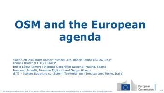 OSM and the European  agenda  Vlado Cetl, Alexander Kotsev, Michael Lutz, Robert Tomas (EC DG JRC)*