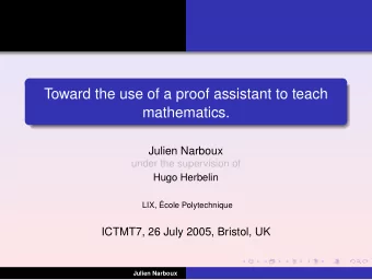 Toward the use of a proof assistant to teach  mathematics.  Julien Narboux  under the supervision
