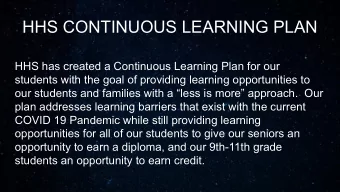HHS CONTINUOUS LEARNING PLAN  HHS has created a Continuous Learning Plan for our  students with the