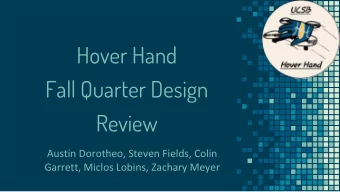 Hover Hand  Fall Quarter Design  Review  Austin Dorotheo, Steven Fields, Colin  Garrett, Miclos