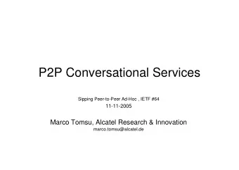 P2P Conversational Services  Sipping Peer-to-Peer Ad-Hoc , IETF #64  11-11-2005  Marco Tomsu,