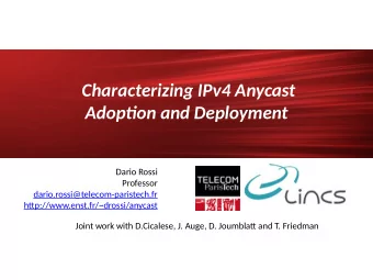 Characterizing IPv4 Anycast  Adoptjon and Deployment  Dario Rossi  Professor