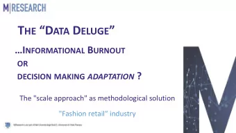 T HE D ATA D ELUGE  I NFORMATIONAL B URNOUT  OR DECISION MAKING ADAPTATION ?  The
