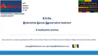 E.C.Co. E ndometrial C ancer Co nservative treatment  A multicentre archive  Data collection is