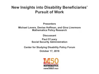 New Insights into Disability Beneficiaries  Pursuit of Work  Presenters  Michael Levere, Denise