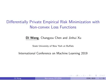 Di ff erentially Private Empirical Risk Minimization with  Non-convex Loss Functions Di Wang ,