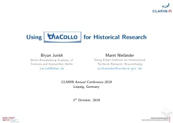 Using  for Historical Research  Bryan Jurish  Maret Niel  ander  Berlin-Brandenburg Academy of