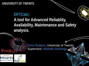 DFTCalc:  A tool for Advanced Reliablity,  Availability, Maintenance and Safety  analysis.  Enno