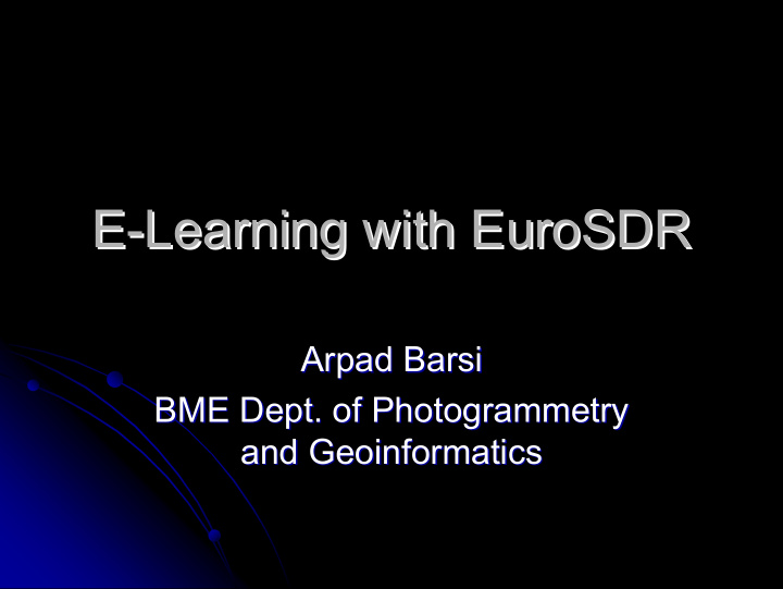 e learning with learning with eurosdr eurosdr e
