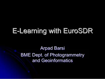 E-  -Learning with  Learning with EuroSDR  EuroSDR  E  Arpad Barsi  Barsi  Arpad  BME Dept  Dept.