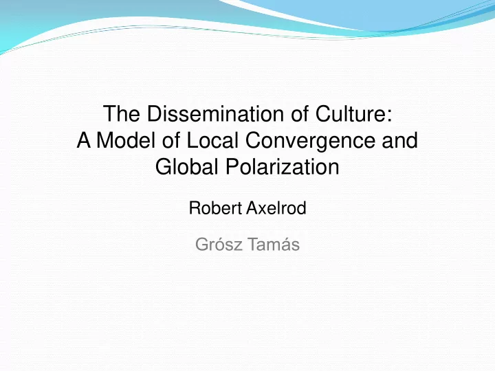 the dissemination of culture a model of local convergence
