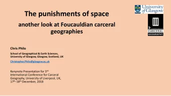 The punishments of space  another look at Foucauldian carceral geographies  Chris Philo  School of