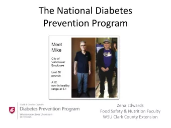 The National Diabetes  Prevention Program  Zena Edwards  Food Safety &amp; Nutrition Faculty  WSU