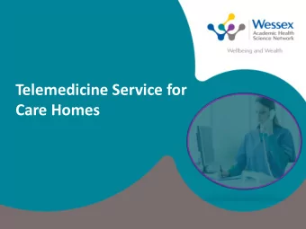 Telemedicine Service for  Care Homes  What is the service? Telemedicine is a service allowing